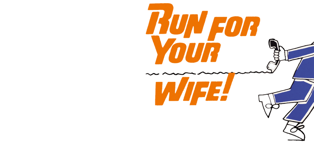 Run For Your Wife